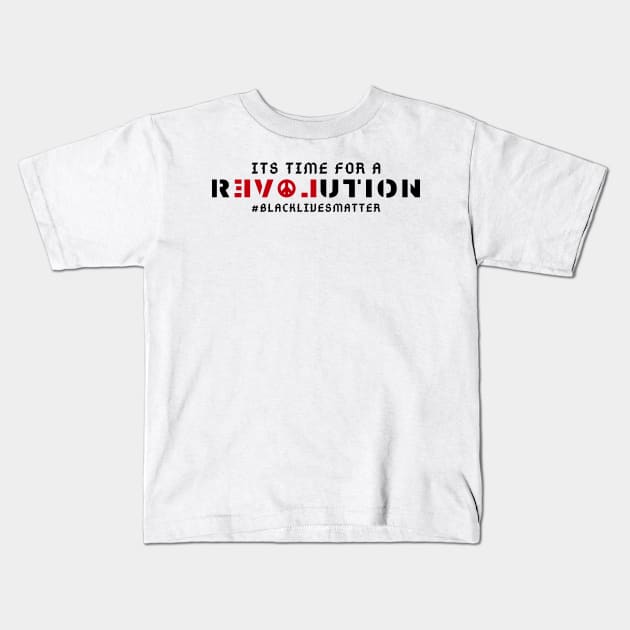 Its Time For A Revolution Kids T-Shirt by Just Kidding Co.